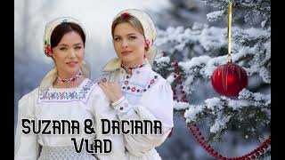 Suzana si Daciana Vlad 🎄🔔 Cele Mai Frumoase Si Alese Colinde Traditionale Din Maramures 🎁