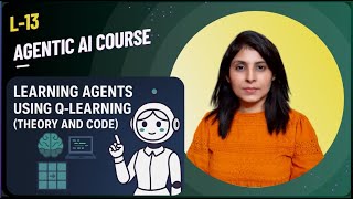L-13 Learning Agents | Q-Learning Explained | Reinforcement Learning Tutorial with Python