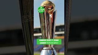 CHAMPIONS TROPHY :Opening Ceremony में क्या कुछ होगा ख़ास जाने इस वीडियो में . #championstrophy2025