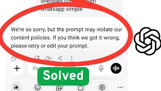 Chatgpt || We're So Sorry,but the promt may voilet our content policies Problem Fixed