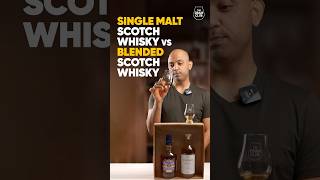 Single Malt vs Blended Scotch Whisky : Can you taste the difference?