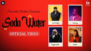 Soda Water | Official Music Video | Maninder Buttar | Ammy Virk | @AnjaliAroraMaxu | Baghdadi