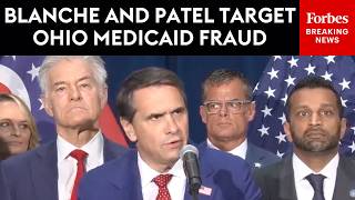 BREAKING NEWS: Blanche And Patel Announce Charges In Medicaid Fraud In Ohio