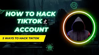 5 ways to Hack TikTok Account