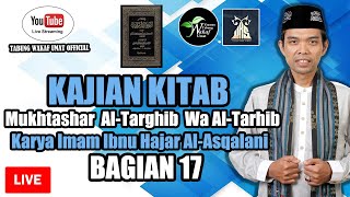 LIVE - Kajian Bersama Ustadz Abdul Somad UAS Kitab Mukhtasar Al-Targhib Wa Al-Tarhib Bagian 17