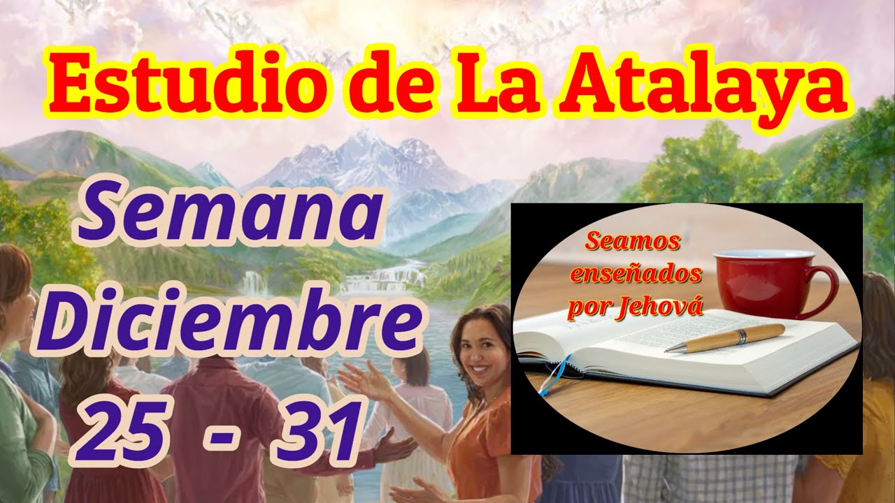 Estudio De La Atalaya. Semana Diciembre 25 - 31 - YouTube