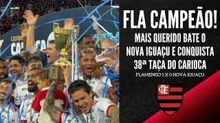 É CAMPEÃO! FESTA DO TÍTULO CARIOCA DO FLAMENGO, 38 VEZES CAMPEÃO ESTADUAL DO RIO!