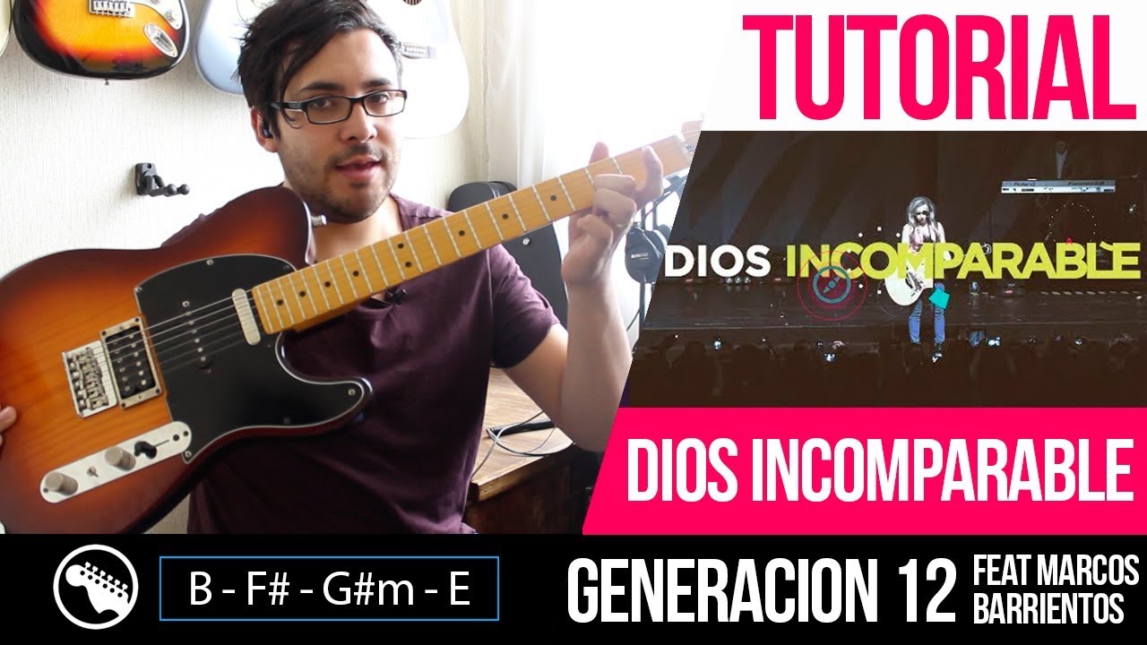 TUTORIAL | Dios Incomparable - Generación 12 Feat Marcos Barrientos ...