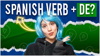 These Spanish VERBS Must Have DE