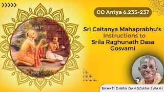 Sr Caitanya Mahaprabhu's Instructions to Raghunath Dasa Gosvami | CC Antya 6.235-237 | Dec 27, 2024