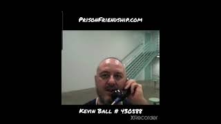 Male Prison Pen Pal - Kevin Ball # 430588