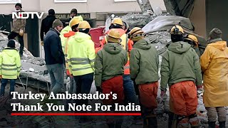 Turkey Ambassador's Thank You Note For India's "Valuable Help" After Earthquake