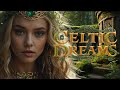 Celtic Dreams: Relaxing Music With Enchanting Female Vocals & Mesmerizing Views