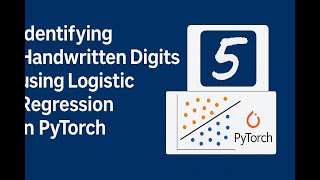 Logistic Regression for Handwritten Digit Recognition Using PyTorch: Step-by-Step Tutorial