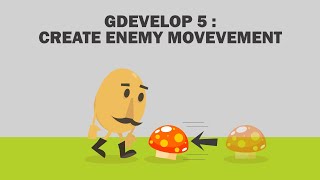 5. GDevelop 5: CREATE ENEMY MOVEMENT