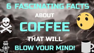 6 Fascinating Facts About COFFEE That Will Blow Your Mind! 😲 #coffee #coffeelover #facts