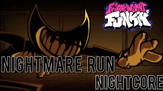 Nightmare Run (Nightcore) | Friday Night Funkin' Vs Bendy | Indie Cross