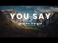 Lauren Daigle - You Say (lyrics)