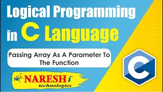 Passing Array as a Parameter to the Function | Logical Programming in C | Naresh IT