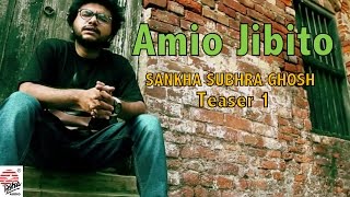 Amio Jibito | Sankha | Teaser 1
