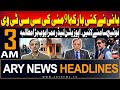 ARY News 3 AM Headlines | 11th August 2024 | Opposition leader Umar Ayub Big Demand