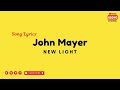 [ Lirik ] John Mayer - New Light