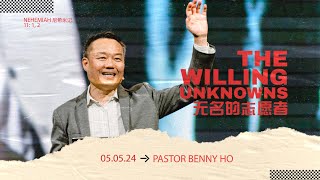 Sunday Special Service - The Willing Unknowns by Pastor Benny Ho