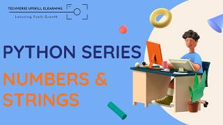 Python Basics | Python Basics for Beginners | Numbers & Strings Explained with Examples