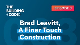 The Building Code Ep. 3: IBS builder talks: A Finer Touch Construction