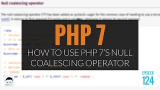 PHP 7's Null Coalescing Operator: How and Why To Use It