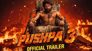 Pushpa 3 - The Rampage | Official Trailer | Allu Arjun | Rashmika
