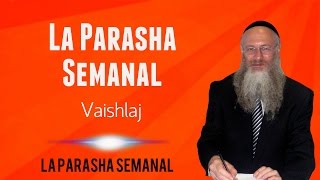 Explicacion de la la seccion de la Torah Vaishlaj