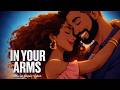 In Your Arms | Animated Love Story | Cinematic Music Story | D’Monique Experience