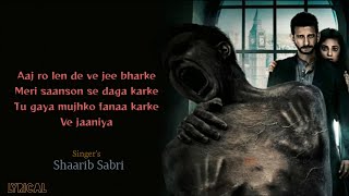 Aaj Ro Len De Ve Jee Bharke Lyrics   | Shaarib Sabri | 1920 London | Official Song