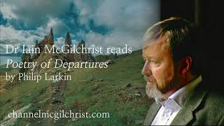 Daily Poetry Readings #203: Poetry of Departures by Philip Larkin read by Dr Iain McGilchrist