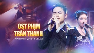 PHAN MẠNH QUỲNH & ORANGE - 2 Giọng Ca Góp Phần Vào Linh Hồn Nhạc Phim Trấn Thành | Sau Lời Từ Khước