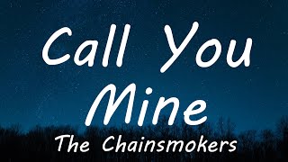 The Chainsmokers - Call You Mine (Lyrics)