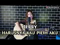 Terry Harusnya kau pilih aku (Cover Kayla Putri Lasa)