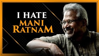 I HATE MANIRATNAM | MANIRATNAM BIRTHDAY | MURALI SARKAR