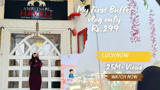 Lucknow cheapest buffet at Rs.299 veg,Non-Veg unlimited food #food #buffet