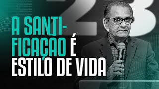 A SANTIFICAÇÃO É ESTILO DE VIDA - Pastor Silas Malafaia