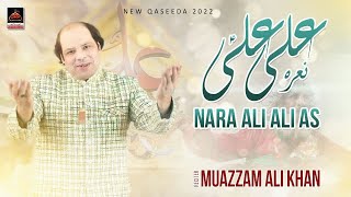 Nara Ali Ali - Muazzam Ali Khan - Qasida Mola Ali As - 2022