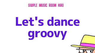 simple music room HIRO 「Let's dance groovy」70年代のDisco soundを