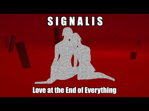 Love at the End of Everything - An In-Depth Look at Signalis