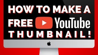 Free Custom YouTube Thumbnail Maker!