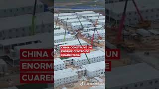 🇨🇳 CHINA CONSTRUYE MASIVO CENTRO DE CUARENTENA