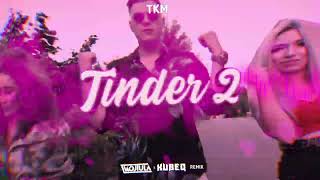 TKM - Tinder 2 (WOJTULA \u0026 KUBEQ REMIX)