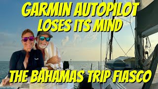 Garmin Autopilot Loses Its Mind: The Bahamas Trip Fiasco