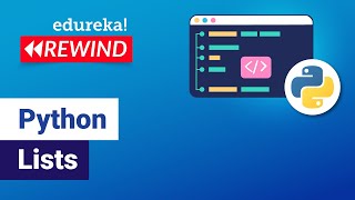 Python Lists| Lists in Python | Python Programming | Edureka | Python Rewind - 4