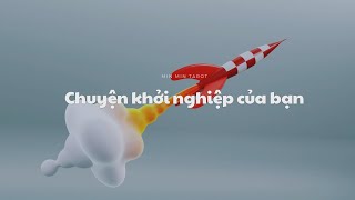 CHỌN 1 TỤ BÀI: CHUYỆN KHỞI NGHIỆP CỦA BẠN TRONG NĂM